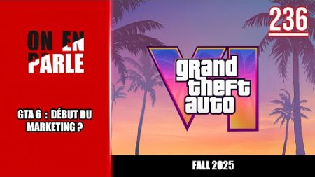 GTA 6 : LE DÉBUT DE LA CAMPAGNE MARKETING ?