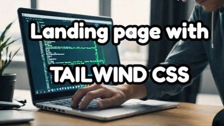 How to Create a Modern Landing Page with Tailwind CSS| 2024| Complete Tailwind in 37 minutes