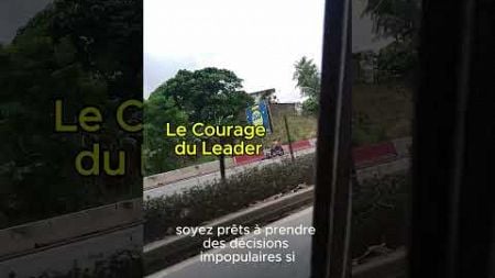 Le courage du leadeur #entrepreneur #Courageduleadeur #shortsviral