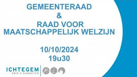 Gemeenteraad &amp; raad voor maatschappelijk welzijn 10/10/2024