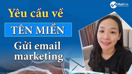 Yêu Cầu Về Tên Miền Gửi Email Marketing Tránh Spam | Mailink Email Marketing