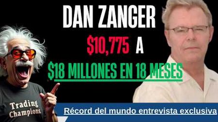 Entrevista con Dan Zanger: El Trader con Récord Mundial Revela sus Secretos