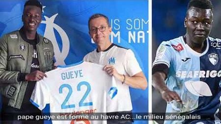 pape gueye formé au havre AC,un milieu complet.