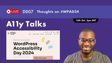 DD Live 07: Thoughts on WPAD 2024 and Elementor Accessibility Tips