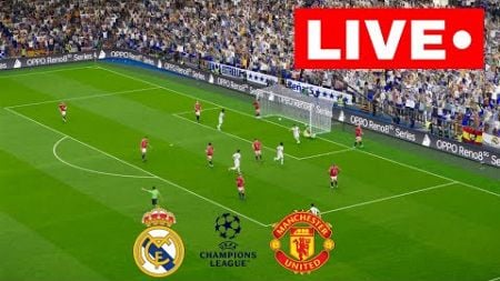 🔴LIVE : Real Madrid vs Manchester united | Champions League 2024 I LIVE FOOTBALL MATCH