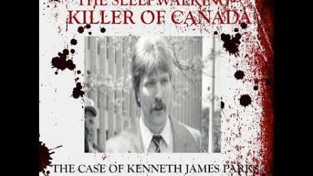 16: The Sleepwalking Killer of Canada - The Case of Kenneth James Parks