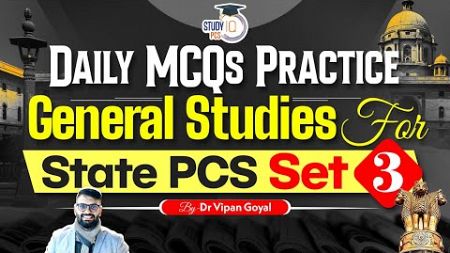 Daily GS MCQs Practice General Studies for State PCS Set 3 By Dr Vipan Goyal StudyIQ