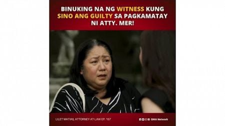 Lilet Matias, Attorney-at-Law: Witness, sinabi na kung sino ang salarin kay Aera! (Episode 157)