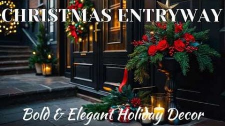 Christmas Entryway Ideas 2024 | Bold &amp; Elegant Holiday Decor