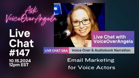 Email Marketing for Voice Actors- Live Chat 147