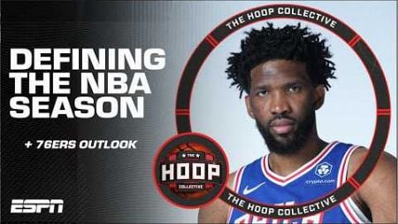 How Will The 76ers Manage Embiid + Who Will Define This NBA Season? | The Hoop Collective