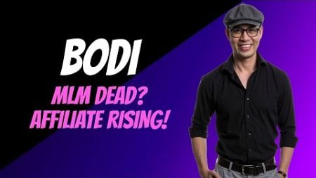 BODI&#39;s Switch: MLM DEAD, Affiliate Marketing on the Rise!