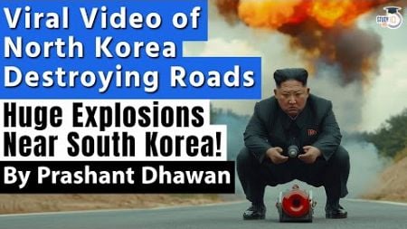 Viral Video of North Korea Destroying Roads | Huge Explosions Near South Korea Border