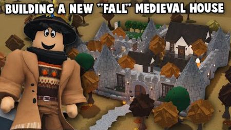 BUILDING A NEW BLOXBURG FALL &quot;MEDIEVAL&quot; HOUSE IN HARD MODE...