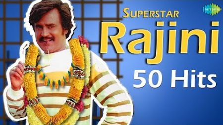 Top 50 Songs of Super Star Rajinikanth |