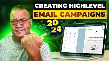 Creating Email Campaigns with GoHighlevel Updated 2024 : A Step-by-Step Tutorial