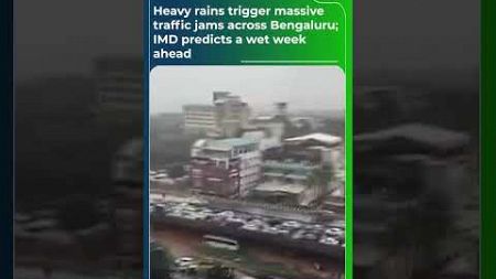 Heavy rains trigger massive traffic jams across Bengaluru; IMD predicts a wet week ahead