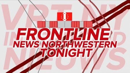 VRT.NY INTEGRATED NIEUWS - FRONTLINE NEWS NORTHWESTERN TONIGHT NEW INTRO (OCT 14, 2024-PRESENT)