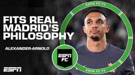 Trent Alexander-Arnold fits Real Madrid&#39;s philosophy! - Stevie says the move is inevitable | ESPN FC