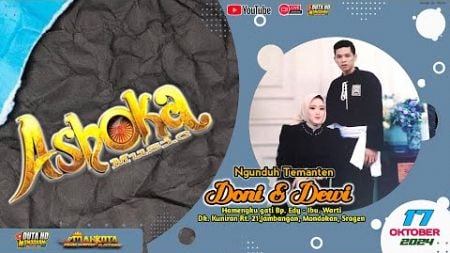 Live ASHOKA MUSIC//MAHKOTA AUDIO//DUTA HD MONDOKAN Kuniran Jambangan Mondokan Sragen 17 Okt 2024