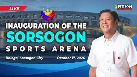 Inauguration of the Sorsogon Sports Arena 10/17/2024