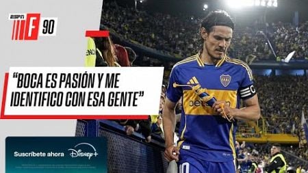 &quot;LA GENTE DE BOCA ME DEMOSTRÓ CARIÑO DESDE QUE LLEGUÉ&quot;, Cavani en exclusiva en #ESPNF90