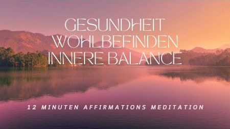 Affirmationsmeditation für Gesundheit, Wohlbefinden und innere Balance