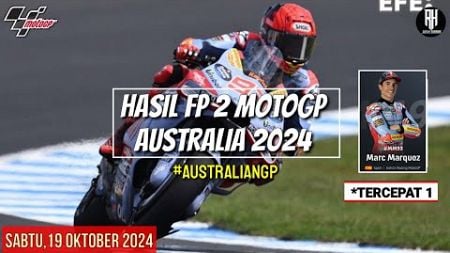 Hasil Motogp Hari ini~Hasil Latihan Bebas 2 Motogp Australia 2024~FP 2 Gp Australia 2024~Jadwal