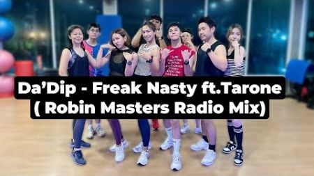 Da’Dip - Freak Nasty ft.Tarone( Robin Masters Radio Mix ) | dancefitness | เต้นออกกำลังกาย |#tiktok