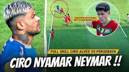 Ciro = Brazil Mode On, Gaya Rambut Neymar Bikin Makin GG !! Full Skill Ciro Alves Lawan Persebaya