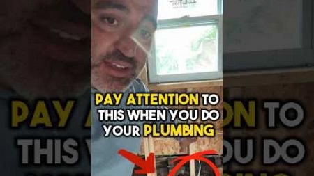 PAY ATTENTION TO HIS WHEN YOU DO YOUR PLUMBING