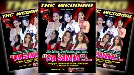 🔴LIVE OM SAVANA SAKJOSE THE WEDDING ( HUTAMI &amp; YOFRIZAL ) #2024