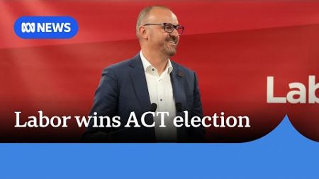 ACT election sees Labor’s seventh consecutive win, independent surge | ABC News