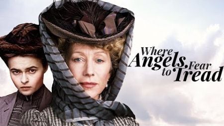 Where Angels Fear to Tread | HELEN BONHAM CARTER | HELEN MIRREN | Period Drama | Empress Movies