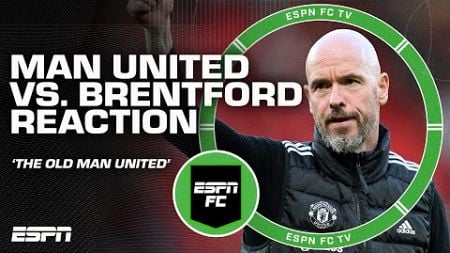 &#39;Glimpses of the REAL Manchester United!&#39; 👀 Reaction to win vs. Brentford | ESPN FC