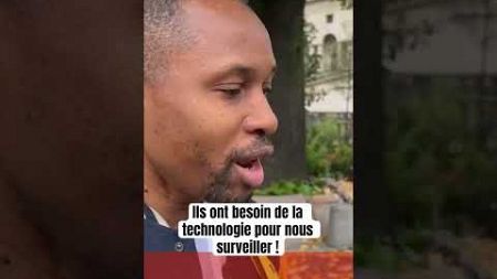 «Ils ont besoin de la technologie pour nous surveiller » Sébastien