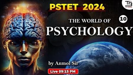 MIND-BLOWING🤯 PSTET 2024 Secrets Revealed in &quot;The World of Psychology&quot; Session-10 #pstet2024