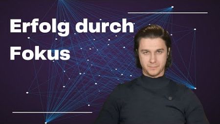 Erfolg durch Fokus: Wie du deine Produktivität immens steigerst