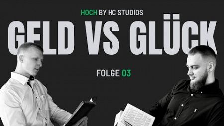 #03 HOCH Podcast: „Finanzen vs. Glück: Wie Geld unser Leben beeinflusst“