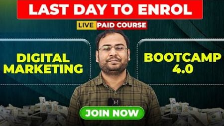 Last Chance to Enrol in Digital Marketing Bootcamp 4.0 by Umar Tazkeer