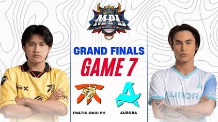 FNATIC ONIC PH vs AURORA GAME 7 | MPL PH S14 GRAND FINALS FNOP vs RORA