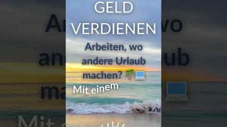 GELD VERDIENEN - Arbeiten wo andere Urlaub machen 🚀Beschreibung😮 #geldverdienen #onlinebusiness