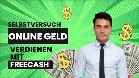 ONLINE GELD VERDIENEN MIT FREECASH Selbstversuch