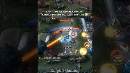 LANCELOT MENANGIS KALO LIAT BALMOND MODE SAD YANG SATU INI 😭