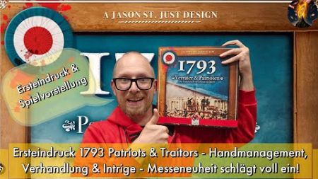 Ersteindruck 1793 Patriots &amp; Traitors - Handmanagement, Verhandlung &amp; Intrige - Messeneuheit rockt!