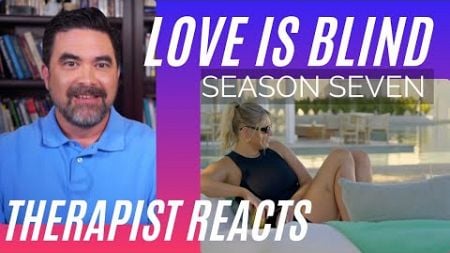 Love Is Blind S7 #18 - (Jealous Hannah #1) - Therapist Reacts