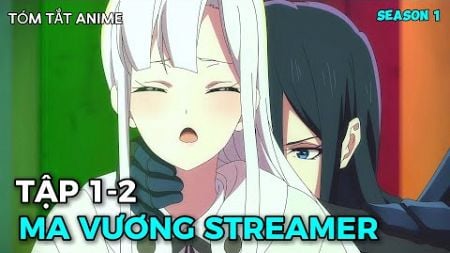 Ma Vương Đi Làm Streamer Sau 500 Năm Hồi Sinh | Review Anime Ma Vương 2099 | Tập 1+2 | Bộ Tộc Anime