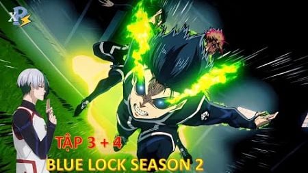 Review Anime | Blue Lock Season 2 Tập 3 + 4 | Tấm Vé Vào Đội Tuyển Bàn Thắng Isagi | Anime Tháng 10