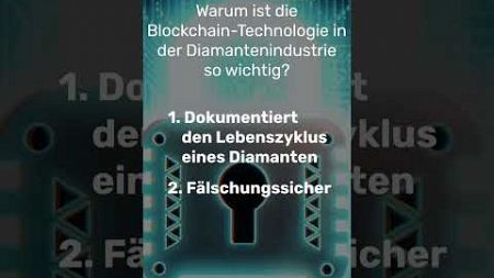 Die Wichtigkeit der Blockchain-Technologie in der Diamantenindustrie