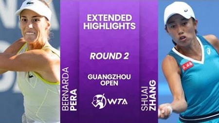 Bernarda Pera vs Shuai Zhang | R2 Guangzhou Open 2024 | #WTA Highlights